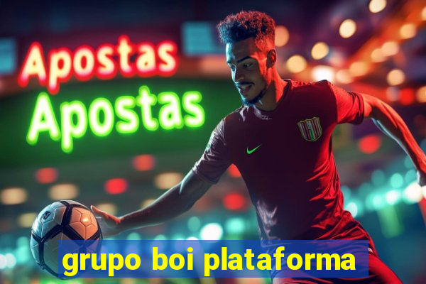 grupo boi plataforma